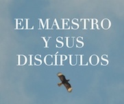 EL MAESTRO Y SUS DISCIPULOS1
